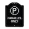Signmission Parallel Parking Only with Graphic Heavy-Gauge Aluminum Architectural Sign A-DES-BS-1824-23507 - alternate 1
